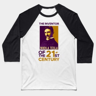 The inventor of the 21st century, quotes by Nikola Tesla Baseball T-Shirt